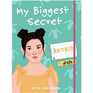 My Biggest Secret: Astrid - Kit A. Rasmussen