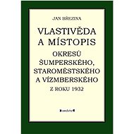 Vlastivěda a místopis okresů Šumperského, Staroměstského a Vízmberského z roku 1932 - Jan Březina