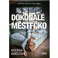 Dokonalé městečko - Kateřina Karolová