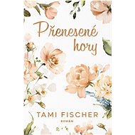 Přenesené hory - Tami Fischer