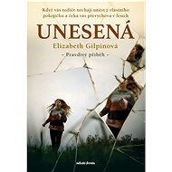 Unesená - Elizabeth Gilpin