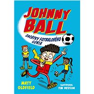 Johnny Ball: začátky fotbalového génia - Tom & Matt Oldfield