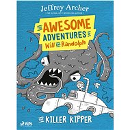The Awesome Adventures of Will and Randolph: The Killer Kipper - Jeffrey Archer