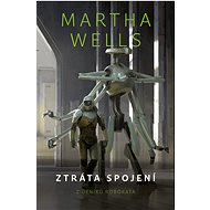 Ztráta spojení - Martha Wells