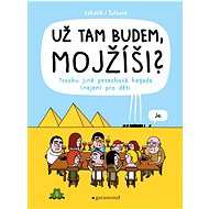 Už tam budem, Mojžíši? - Pavlína Šulcová