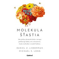 Molekula šťastia - Daniel Z. Lieberman