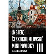 (Nejen) Českokrumlovské minipovídky III - Irena Mondeková