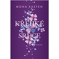 Křehké srdce - Mona Kasten