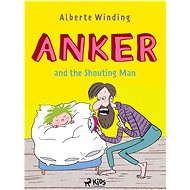 Anker (1) - Anker and the Shouting Man - Alberte Winding