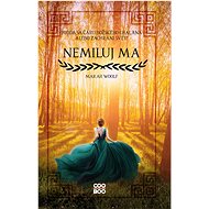 Nemiluj ma - Marah Woolf