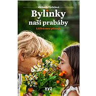 Bylinky naší prabáby - Michaela Tychtlová