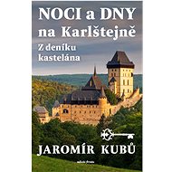 Noci a dny na Karlštejně - Jaromír Kubů