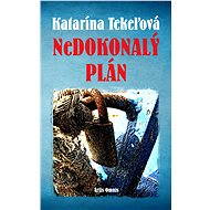 Nedokonalý plán - Katarína Tekeľová