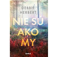 Nie sú ako my - Debbie Herbert