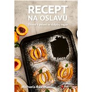 Recept na oslavu - Michaela Rau