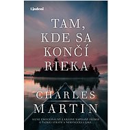 Where the river ends - Charles Martin