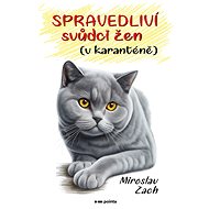 Spravedliví svůdci žen (v karanténě) - Miroslav Zach