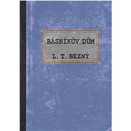 Básníkův dům - L. T. Bezný