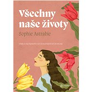 All our lives - Sophie Astrabie