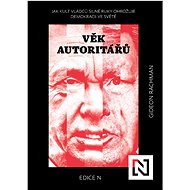 Věk autoritářů - Gideon Rachman