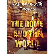 The Home and the World - Rabindranath Tagore