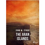 The Aran Islands - John M. Synge