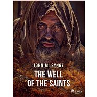 The Well of the Saints - John M. Synge
