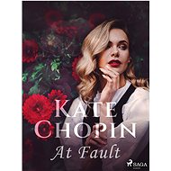 At Fault - Kate Chopin