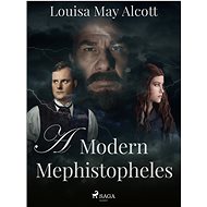 A Modern Mephistopheles - Louisa May Alcott