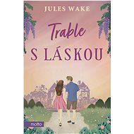 Trable s láskou - Jules Wake