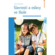 Festivities and celebrations at school - Alena Rakoušová