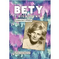 Bety z Bigasovny - Jitka Kačánová