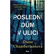 Poslední dům v ulici - Diane Chamberlainová
