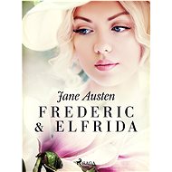 Frederic & Elfrida - Jane Austen