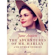 The Adventures of Mr. Harley and Other Stories - Jane Austen