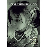Psychological deprivation in childhood - Josef Langmeier  Zdeněk Matějček