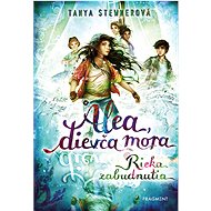 Alea, dievča mora 6 – Rieka zabudnutia  - Tanya Stewnerová