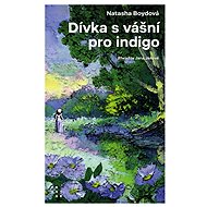 Dívka s vášní pro indigo - Natasha Boydová