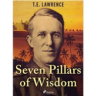 Seven Pillars of Wisdom - T.E. Lawrence