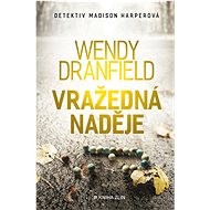 Vražedná naděje - Wendy Dranfield