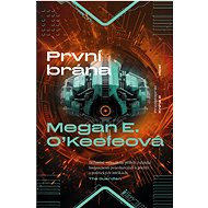 První brána - Megan E. O'Keefe