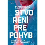Stvorení pre pohyb - Kelly Starrett