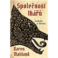 Společnost lhářů - Karen Maitland