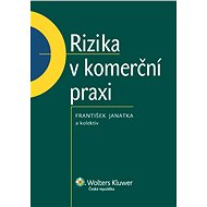 Rizika v komerční praxi - František Janatka