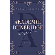 Akademie Dunbridge 3 - Kdykoliv - Sarah Sprinz