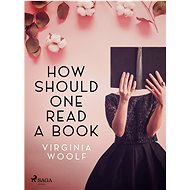 How Should One Read a Book - Virginia Woolf