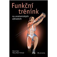 Functional training on anatomical foundations - Kevin Carr