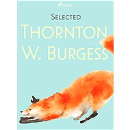 Selected Thornton W. Burgess - Thornton W. Burgess