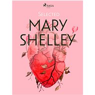 Selected Mary Shelley - Mary Shelley