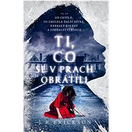 Ti, co se v prach obrátili - J.R. Erickson